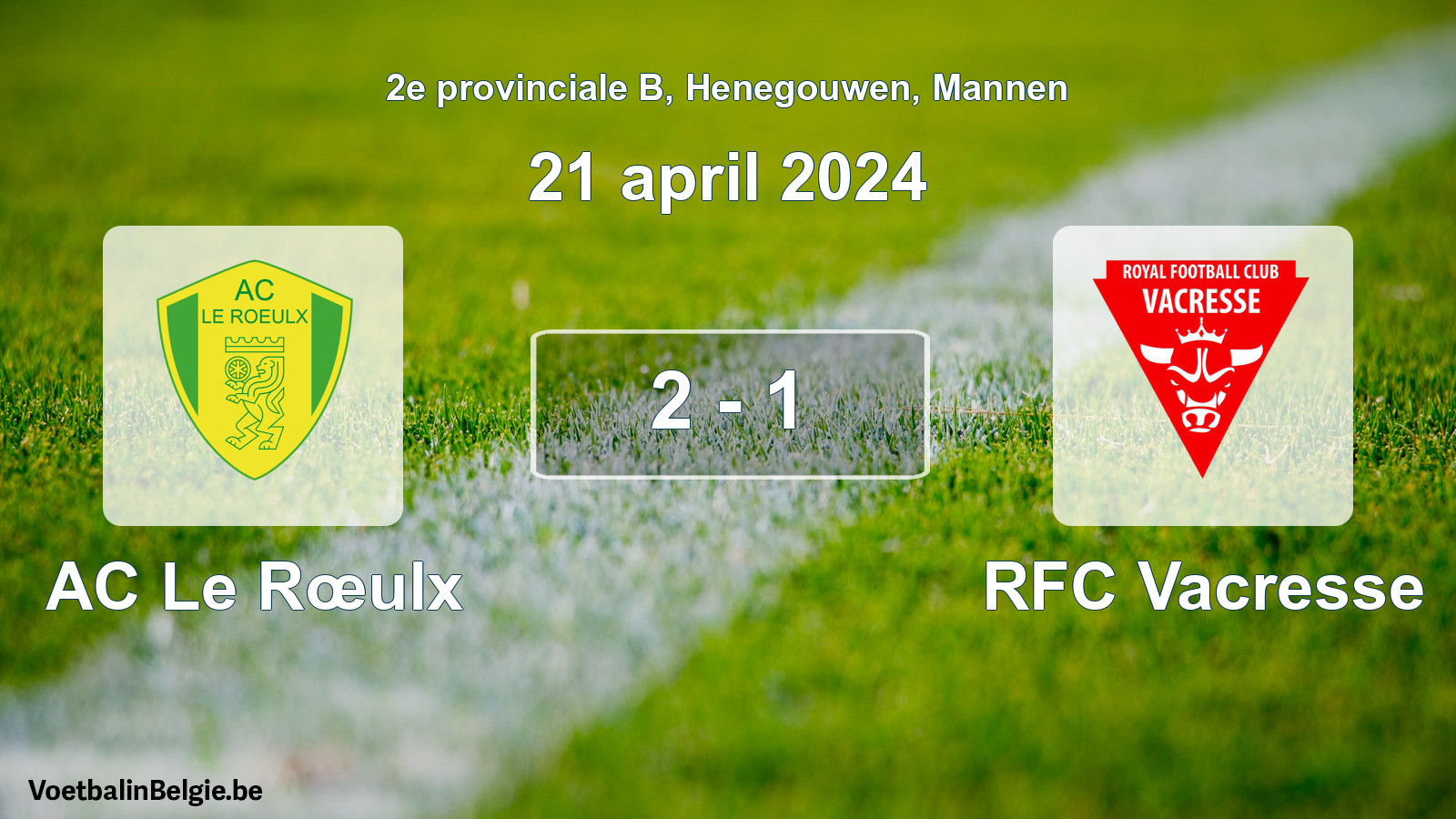 Gespeelde wedstrijd mannenvoetbal: AC Le Rœulx - RFC Vacresse 2 - 1 (21 april 2024)