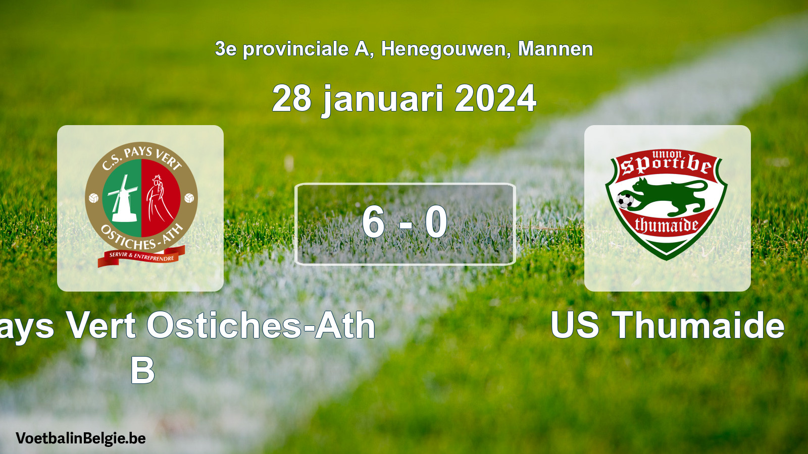 Gespeelde wedstrijd mannenvoetbal: CS Pays Vert Ostiches-Ath B - US Thumaide 6 - 0 (28 januari 2024)