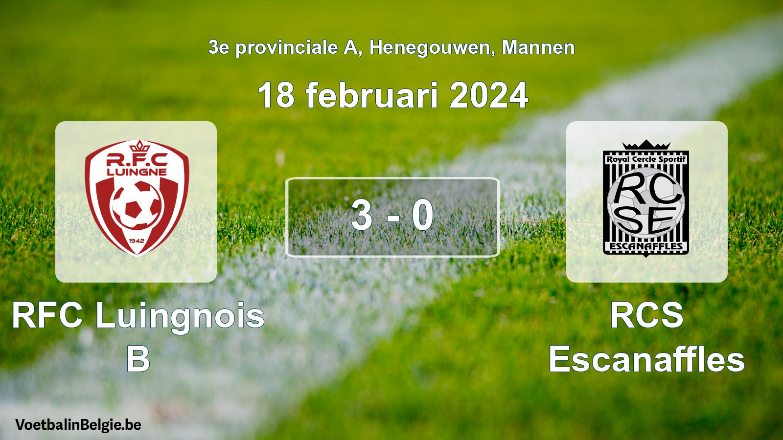 Played match men football: RFC Luingnois B - RCS Escanaffles 3 - 0 (18 February 2024)