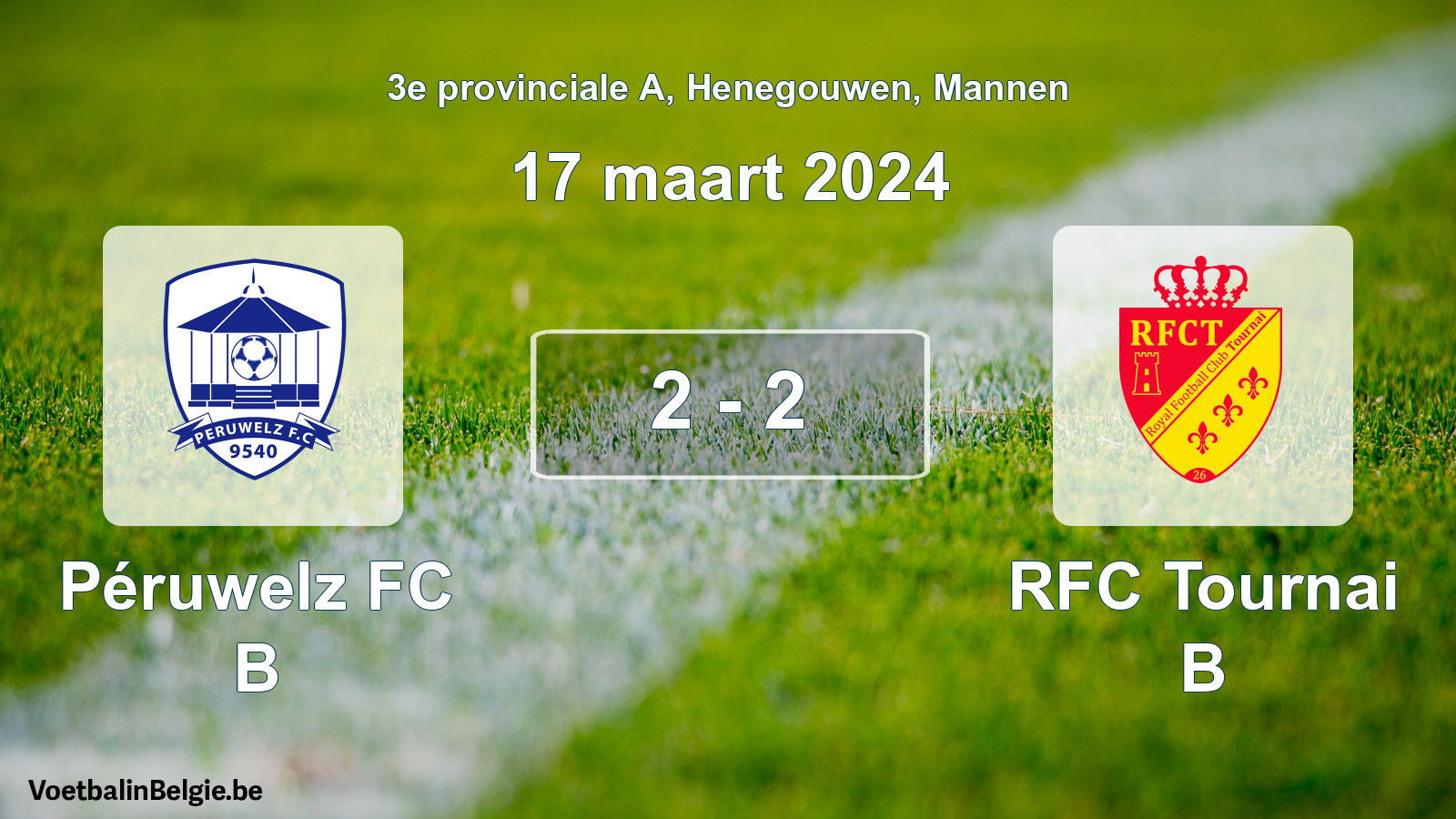 Played match men football: Péruwelz FC B - RFC Tournai B 2 - 2 (17 March 2024)