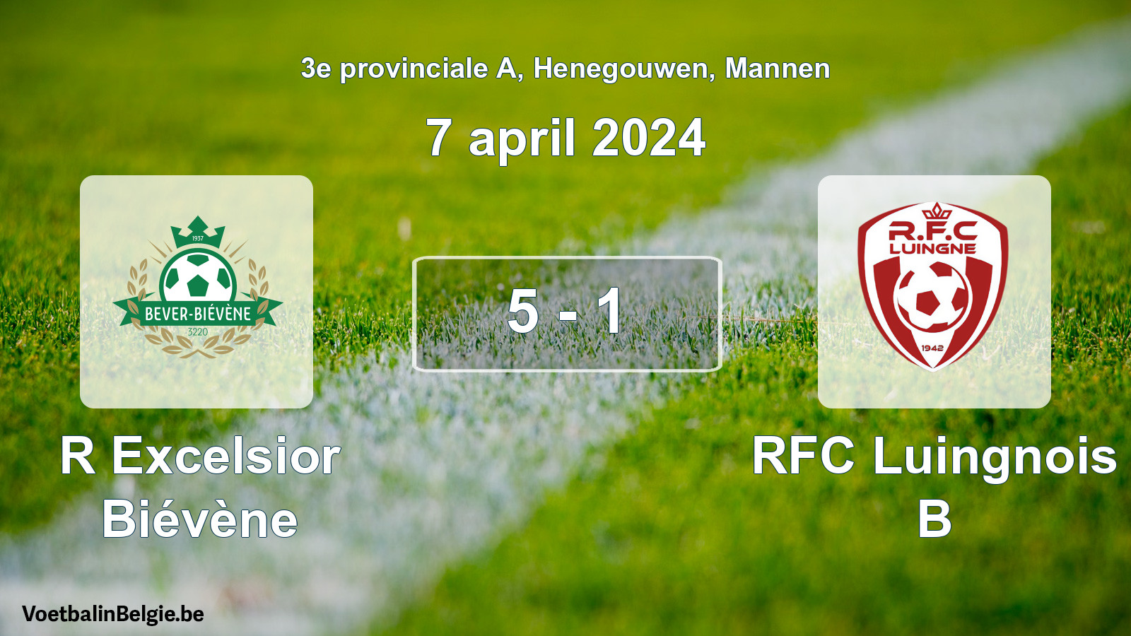 Gespeelde wedstrijd mannenvoetbal: R Excelsior Biévène - RFC Luingnois B 5 - 1 (7 april 2024)