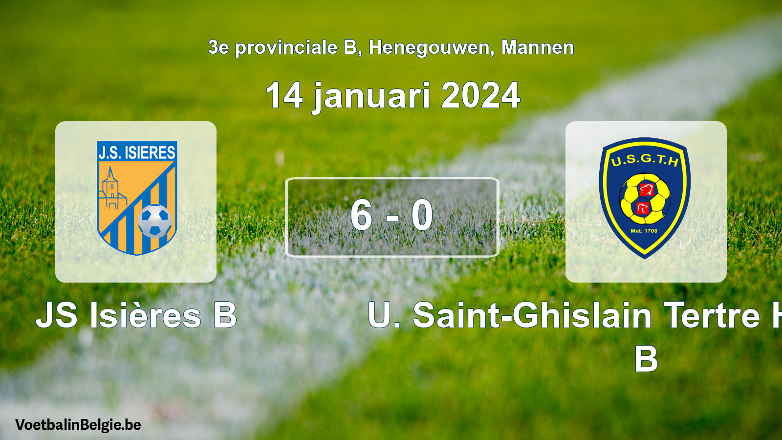 Gespeelde wedstrijd mannenvoetbal: JS Isières B - U. Saint-Ghislain Tertre Hautrage B 6 - 0 (14 januari 2024)