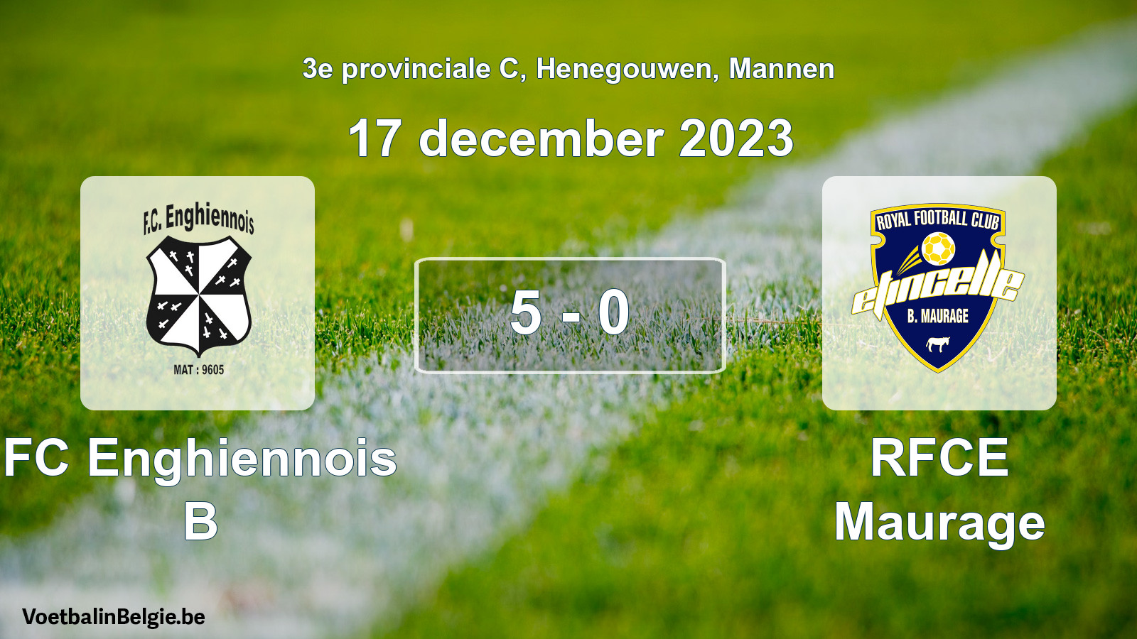 Gespeelde wedstrijd mannenvoetbal: FC Enghiennois B - RFCE Maurage 5 - 0 (17 december 2023)
