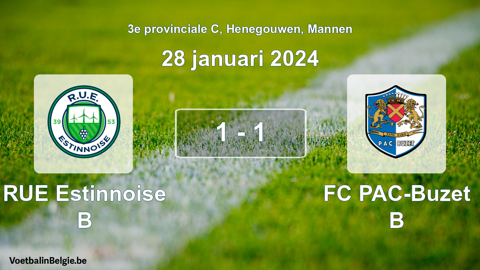 Played match men football: RUE Estinnoise B - FC PAC-Buzet B 1 - 1 (28 January 2024)