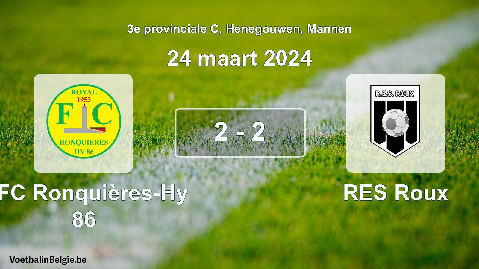 Played match men football: RFC Ronquières-Hy 86 - RES Roux 2 - 2 (24 March 2024)