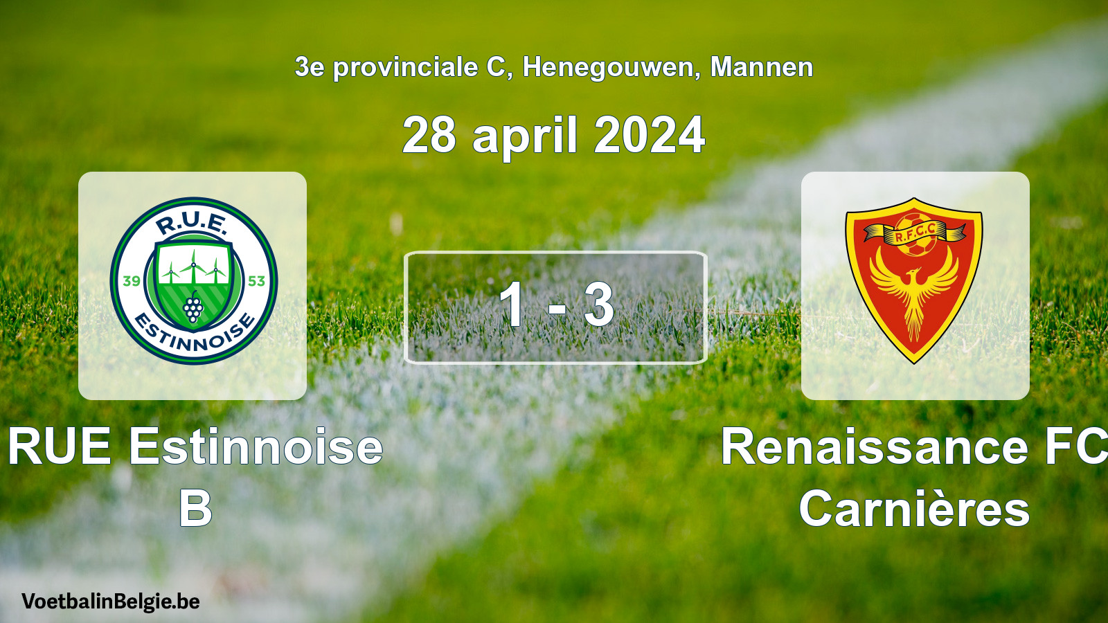 Played match men football: RUE Estinnoise B - Renaissance FC Carnières 1 - 3 (28 April 2024)