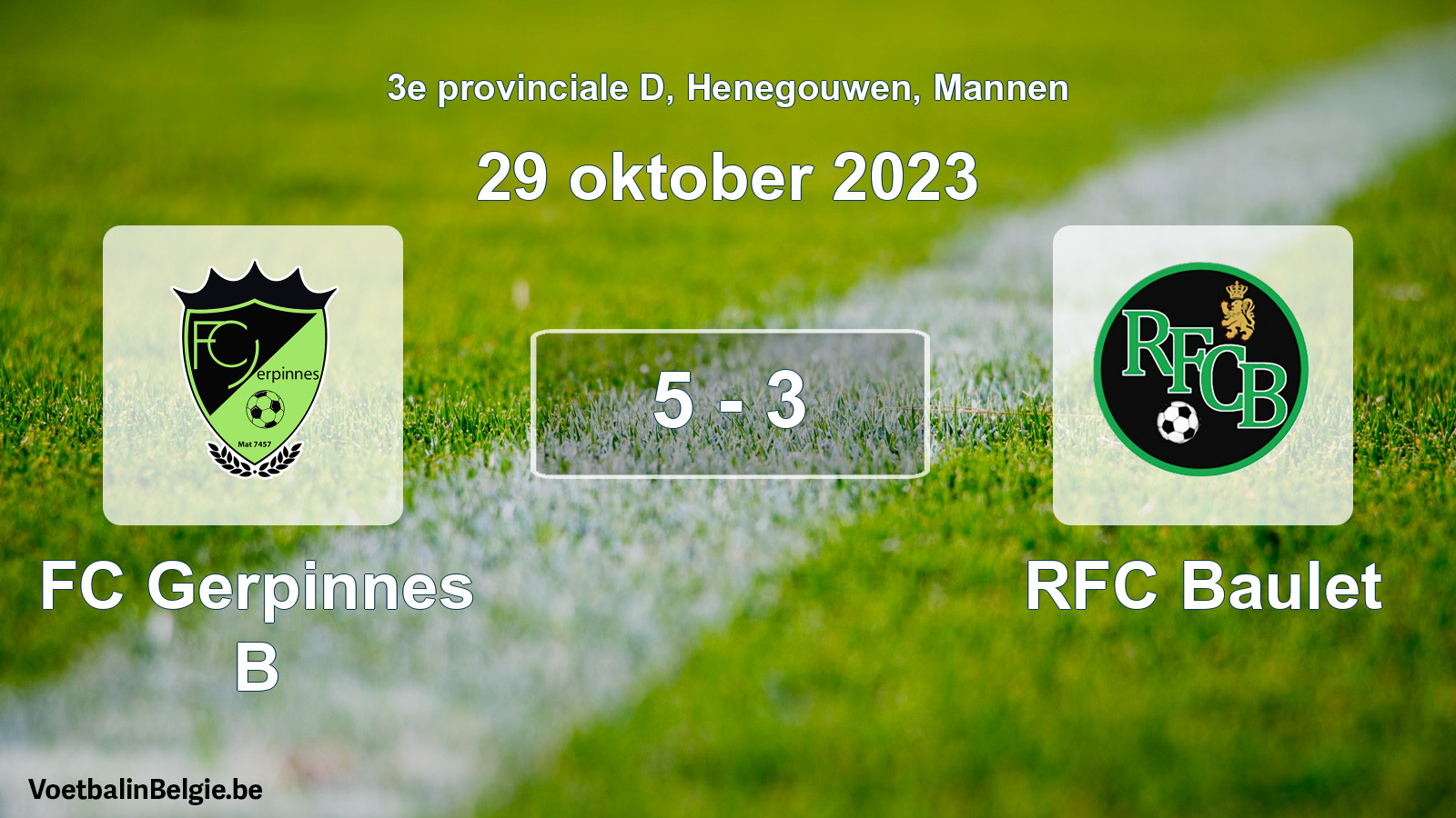 Gespeelde wedstrijd mannenvoetbal: FC Gerpinnes B - RFC Baulet 5 - 3 (29 oktober 2023)