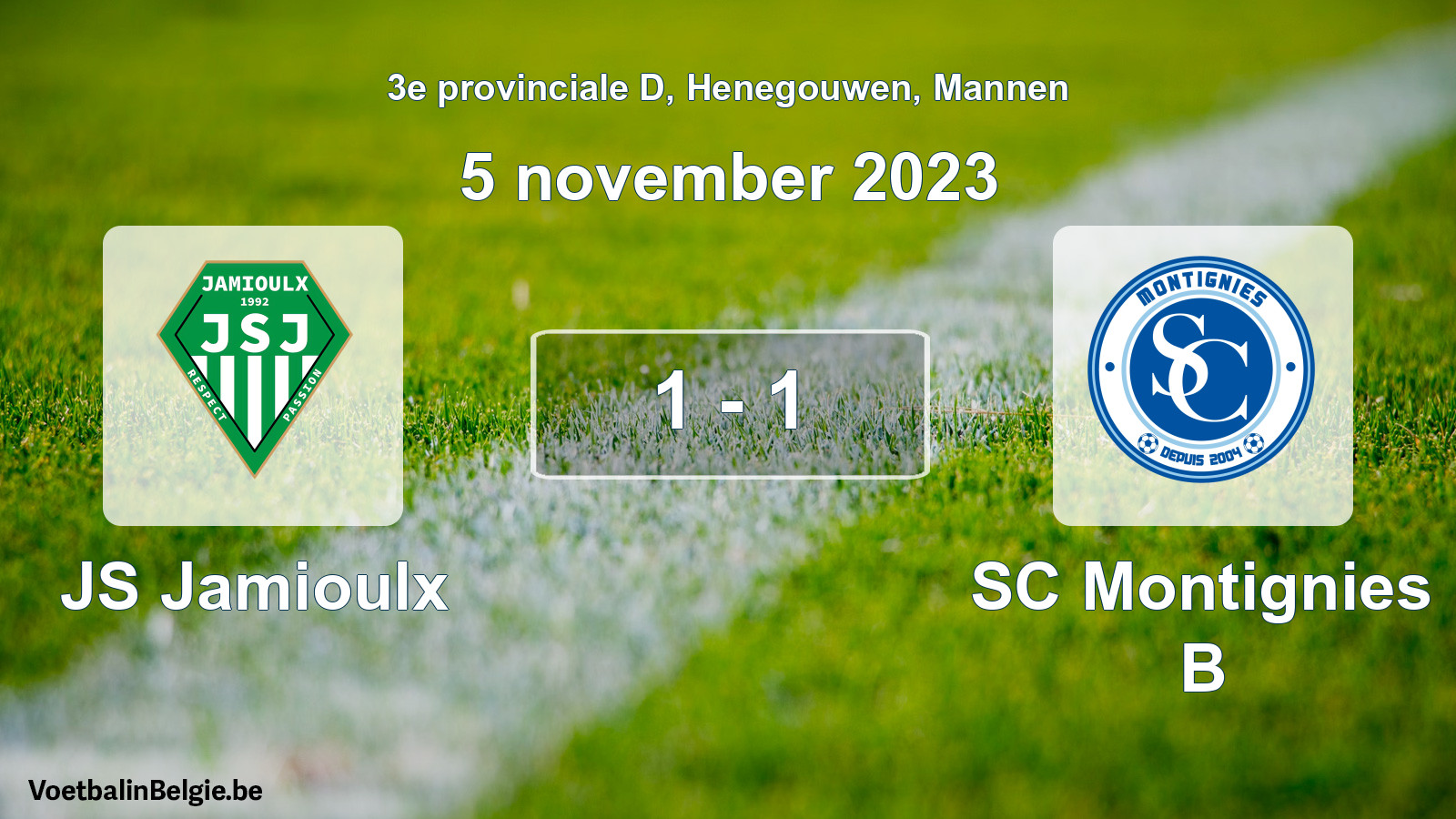 Played match men football: JS Jamioulx - SC Montignies B 1 - 1 (5 November 2023)