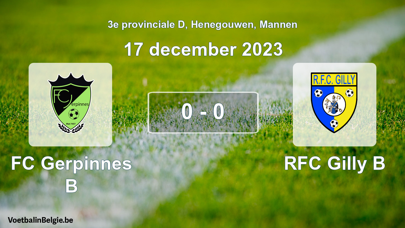 Gespeelde wedstrijd mannenvoetbal: FC Gerpinnes B - RFC Gilly B 0 - 0 (17 december 2023)