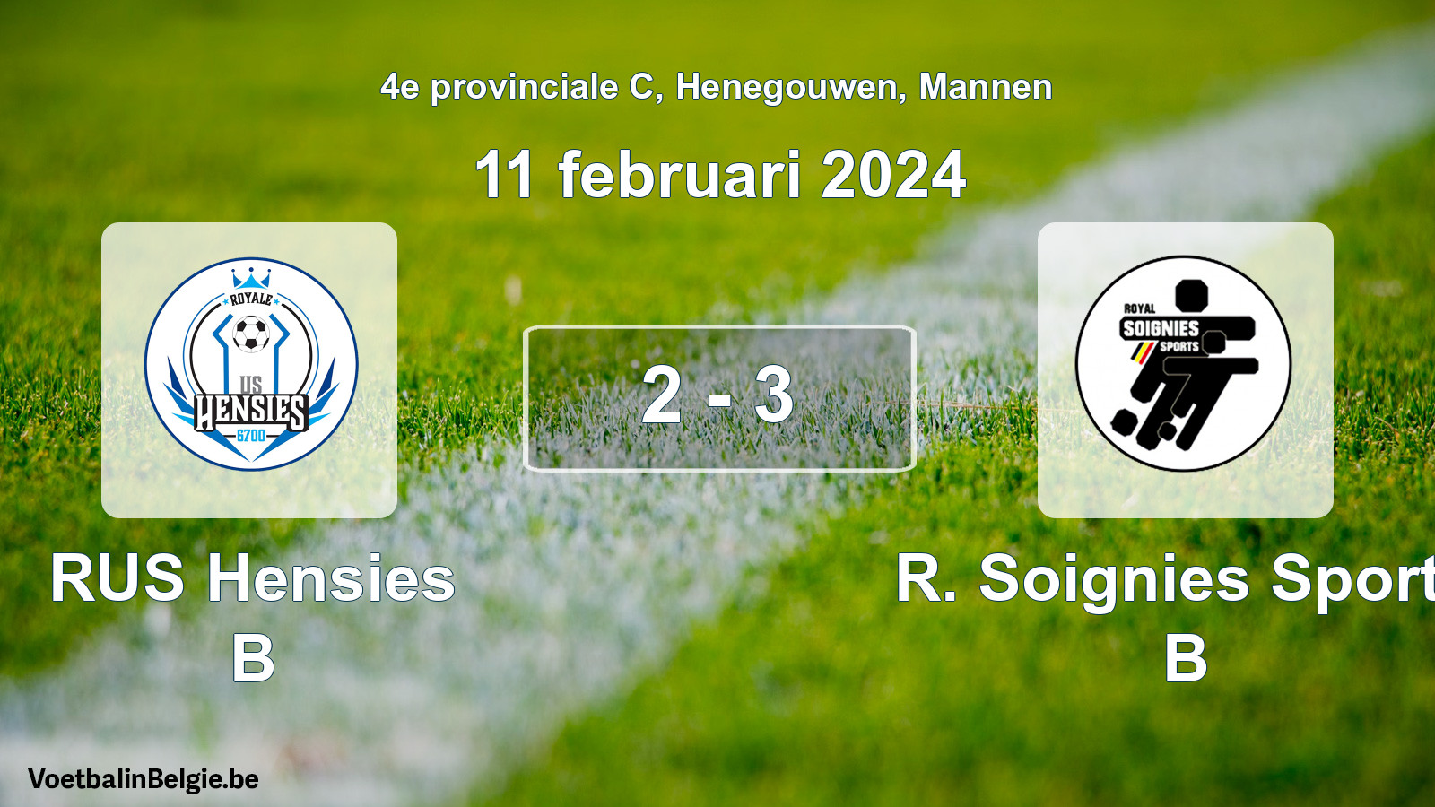 Played match men football: RUS Hensies B - R. Soignies Sports B 2 - 3 (11 February 2024)