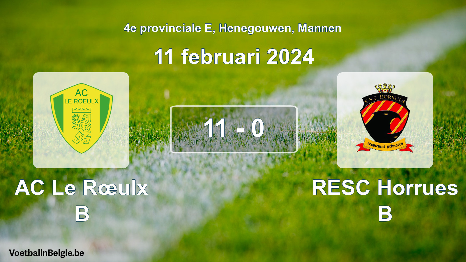 Gespeelde wedstrijd mannenvoetbal: AC Le Rœulx B - RESC Horrues B 11 - 0 (11 februari 2024)