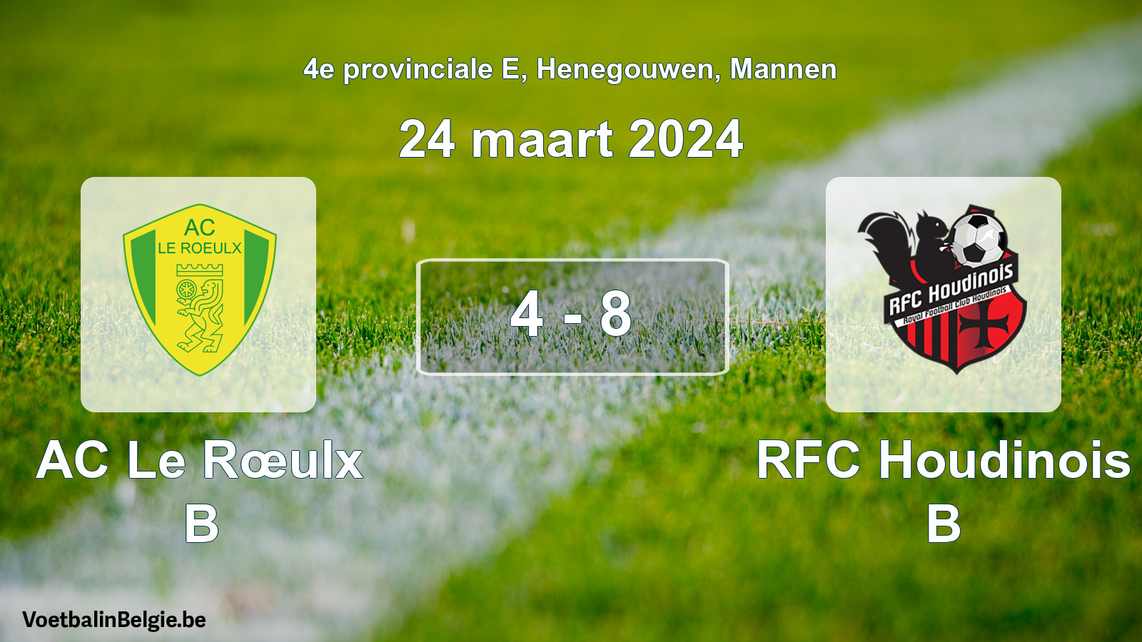 Gespeelde wedstrijd mannenvoetbal: AC Le Rœulx B - RFC Houdinois B 4 - 8 (24 maart 2024)