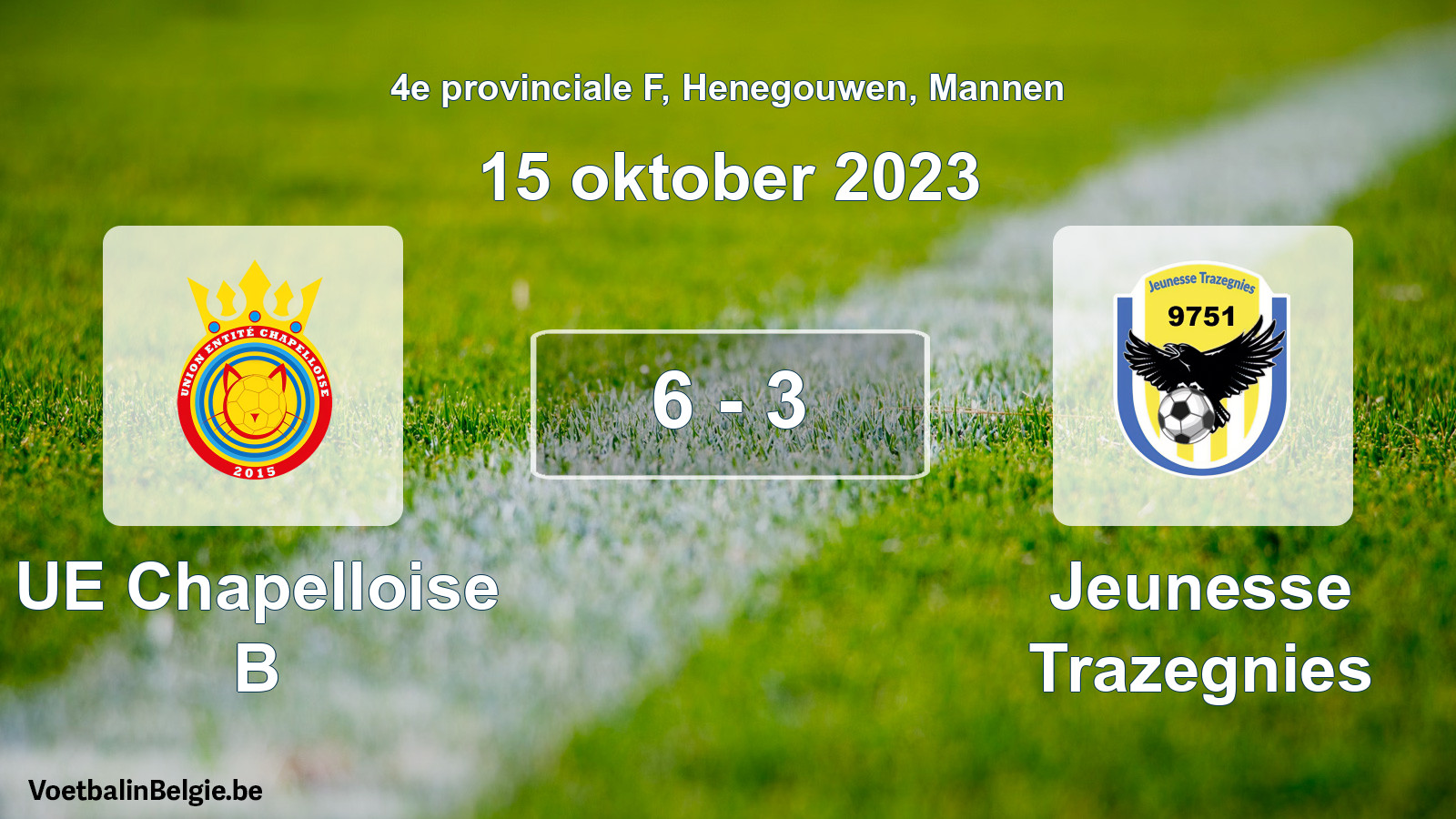 Gespeelde wedstrijd mannenvoetbal: UE Chapelloise B - Jeunesse Trazegnies 6 - 3 (15 oktober 2023)