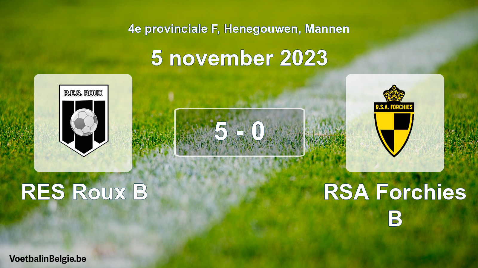 Gespeelde wedstrijd mannenvoetbal: RES Roux B - RSA Forchies B 5 - 0 (5 november 2023)