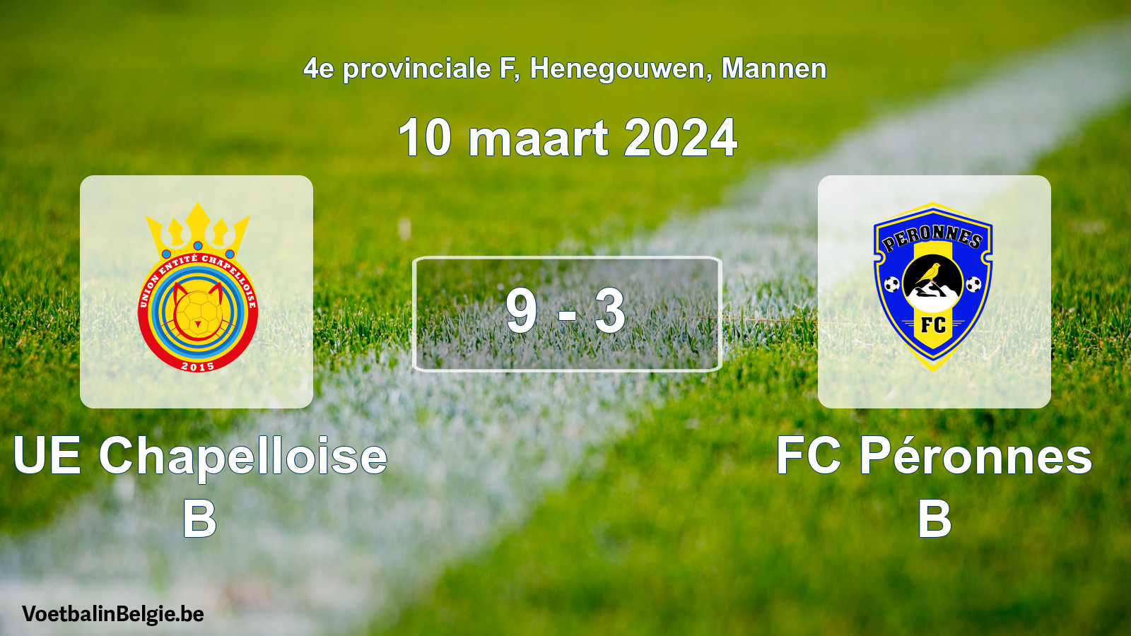 Gespeelde wedstrijd mannenvoetbal: UE Chapelloise B - FC Péronnes B 9 - 3 (10 maart 2024)