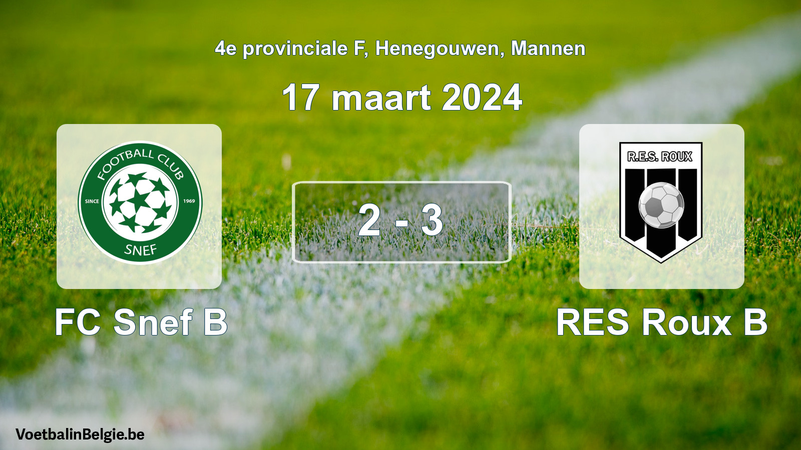 Gespeelde wedstrijd mannenvoetbal: FC Snef B - RES Roux B 2 - 3 (17 maart 2024)