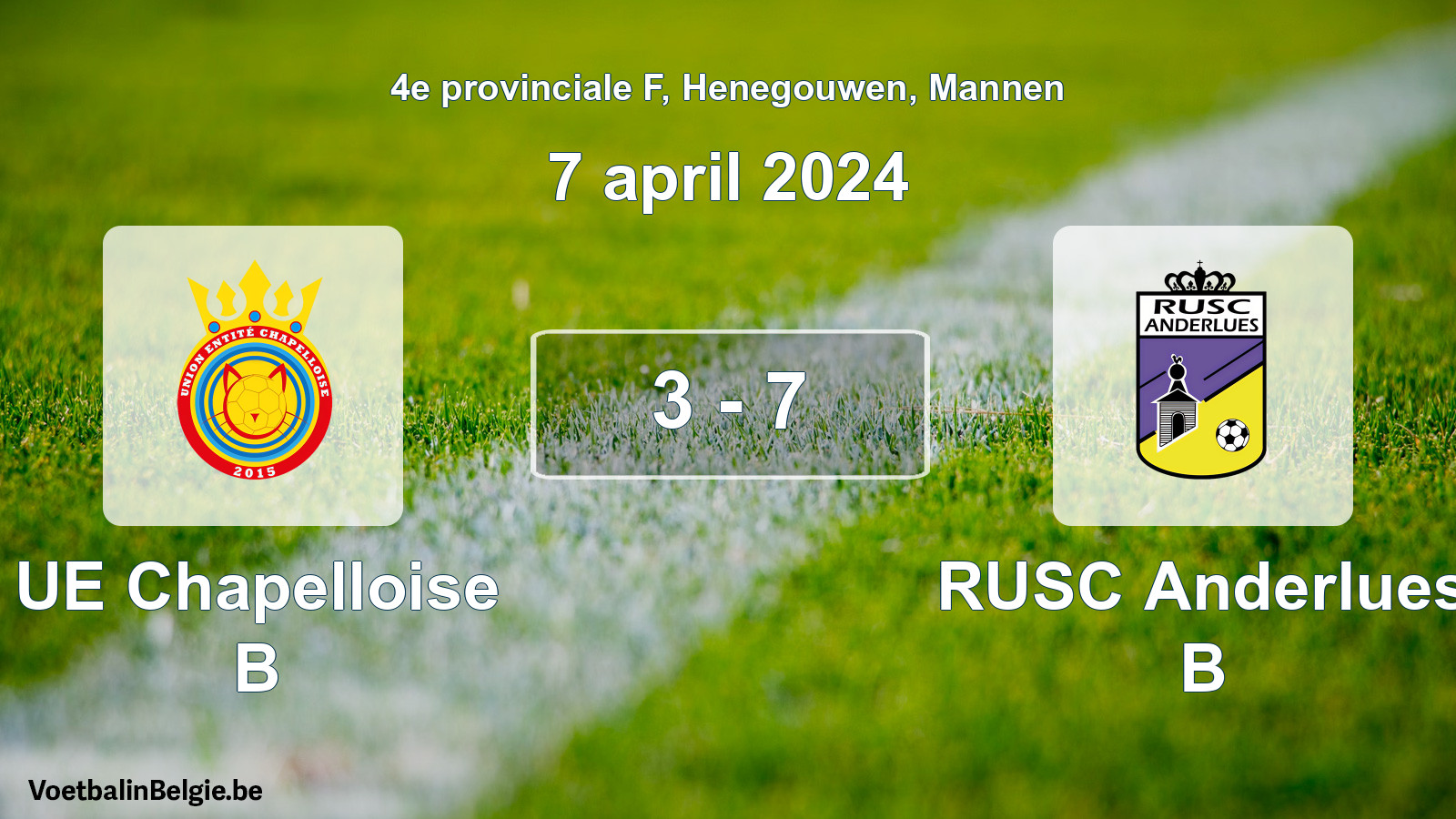 Gespeelde wedstrijd mannenvoetbal: UE Chapelloise B - RUSC Anderlues B 3 - 7 (7 april 2024)
