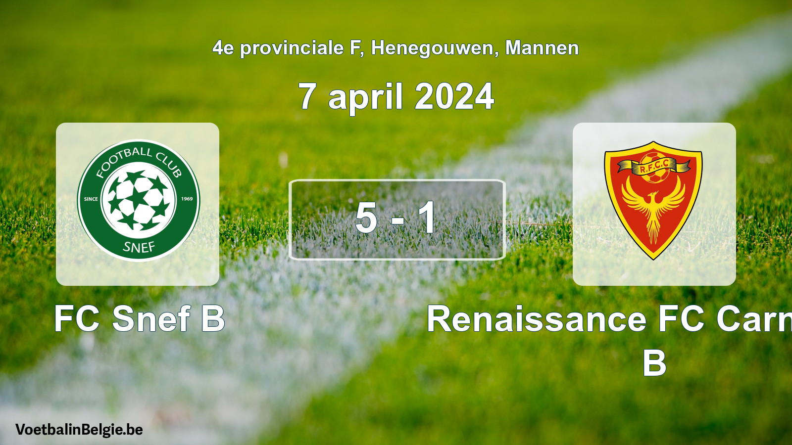 Played match men football: FC Snef B - Renaissance FC Carnières B 5 - 1 (7 April 2024)
