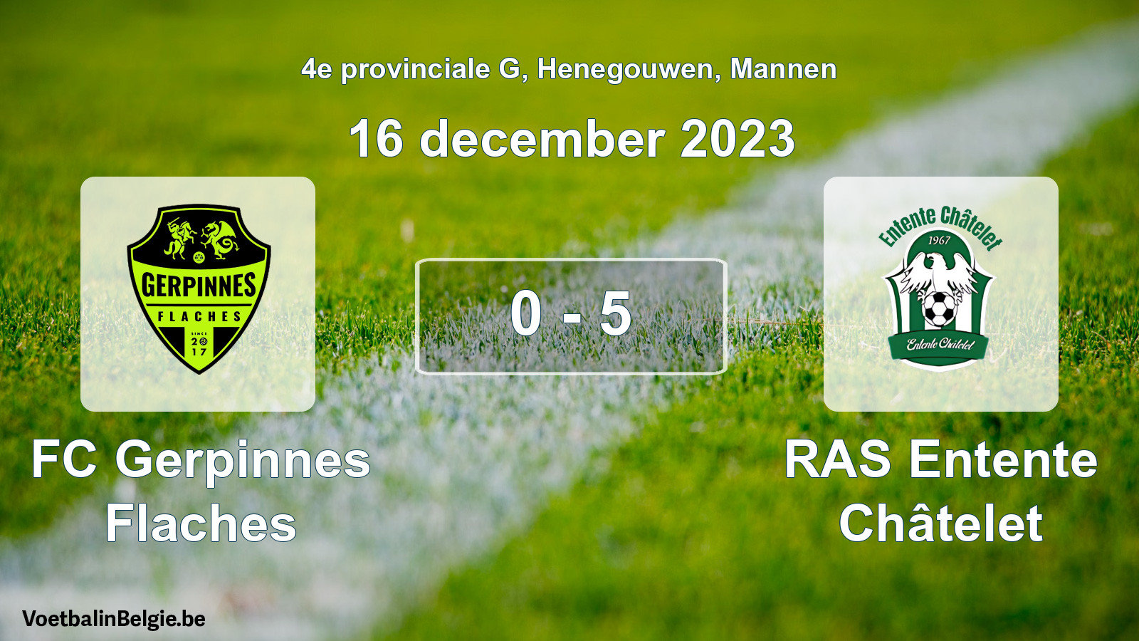 Gespeelde wedstrijd mannenvoetbal: FC Gerpinnes Flaches - RAS Entente Châtelet 0 - 5 (16 december 2023)