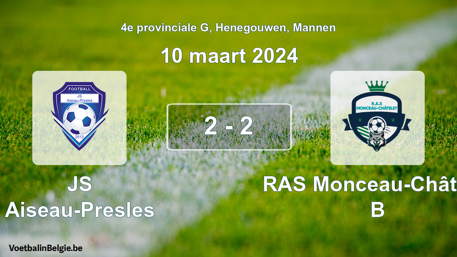 Gespeelde wedstrijd mannenvoetbal: JS Aiseau-Presles - RAS Monceau-Châtelet B 2 - 2 (10 maart 2024)