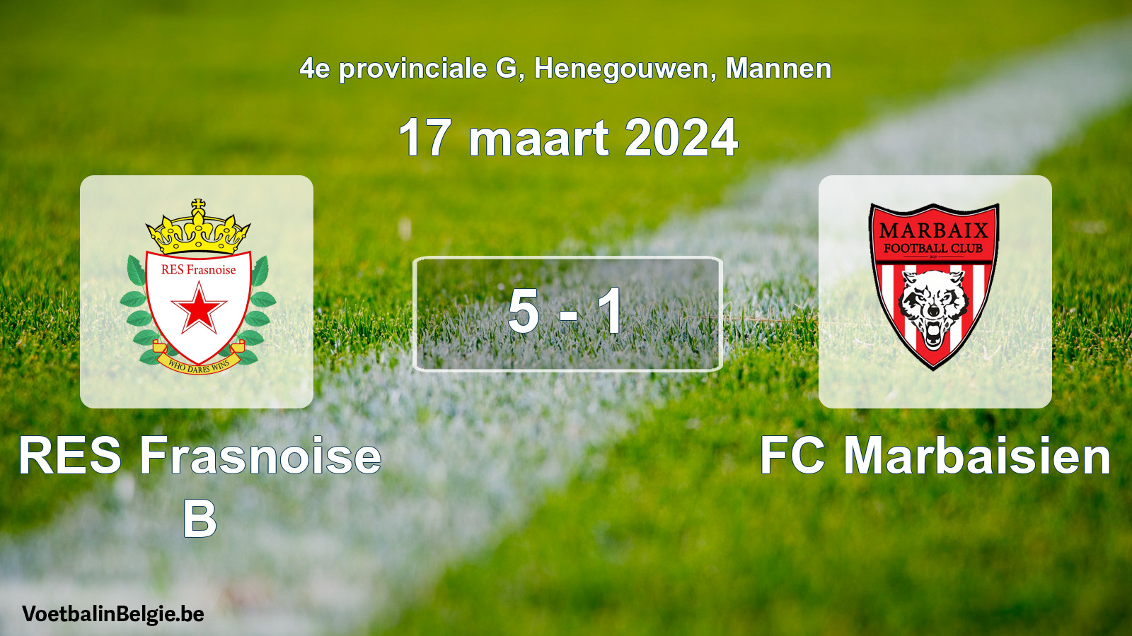 Gespeelde wedstrijd mannenvoetbal: RES Frasnoise B - FC Marbaisien 5 - 1 (17 maart 2024)