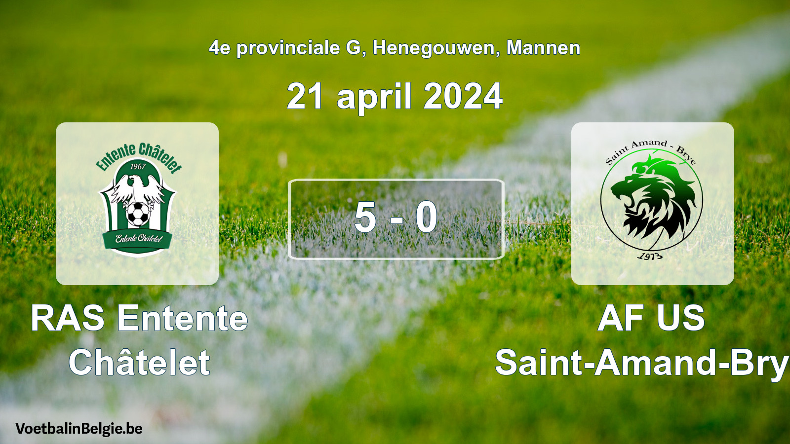 Gespeelde wedstrijd mannenvoetbal: RAS Entente Châtelet - AF US Saint-Amand-Brye 5 - 0 (21 april 2024)