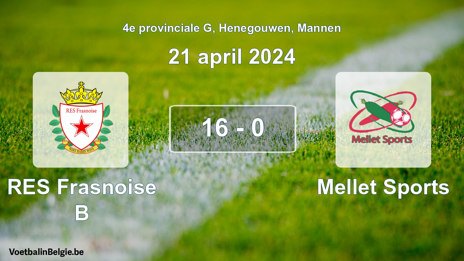 Gespeelde wedstrijd mannenvoetbal: RES Frasnoise B - Mellet Sports 16 - 0 (21 april 2024)