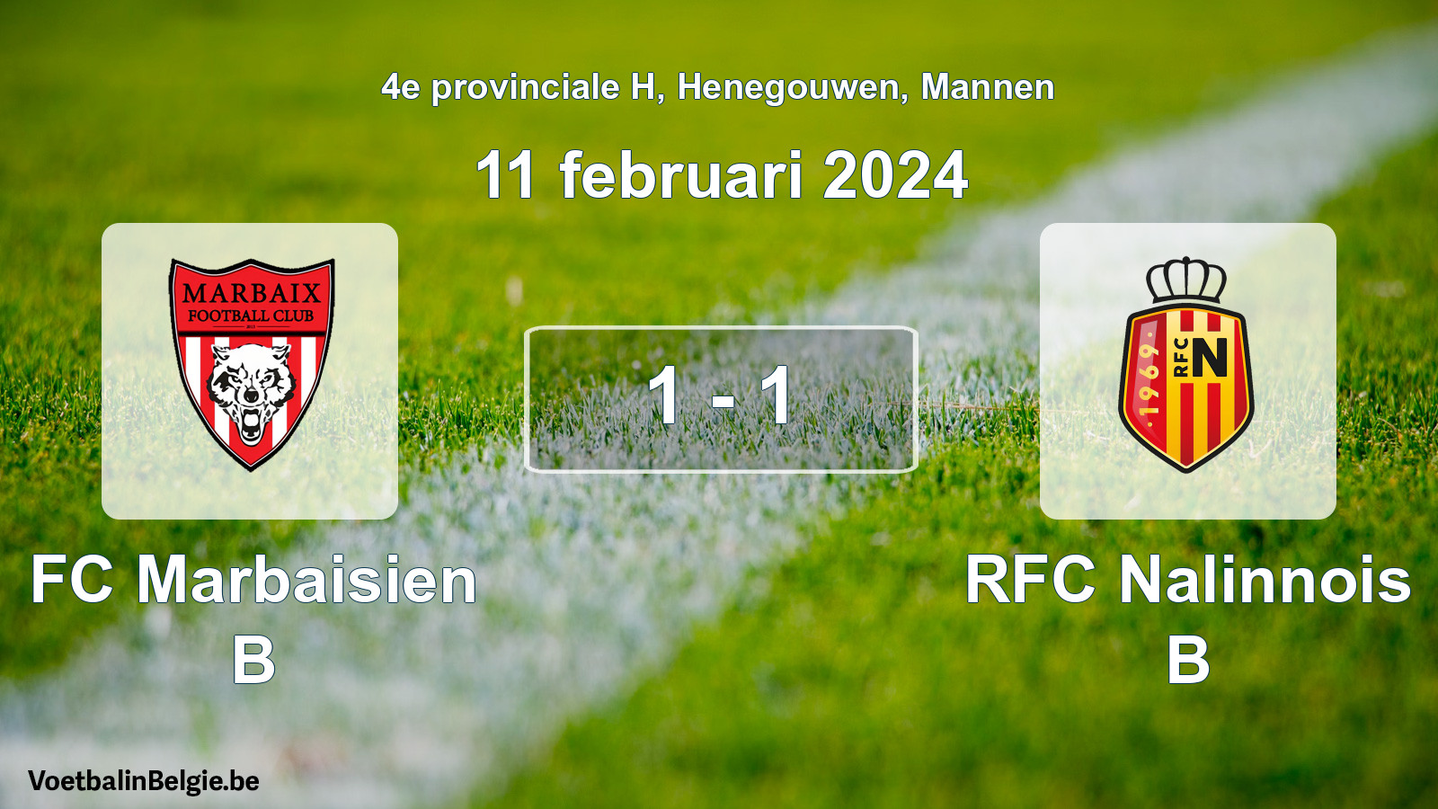 Played match men football: FC Marbaisien B - RFC Nalinnois B 1 - 1 (11 February 2024)