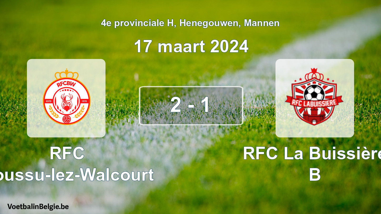 Played match men football: RFC Boussu-lez-Walcourt - RFC La Buissière B 2 - 1 (17 March 2024)