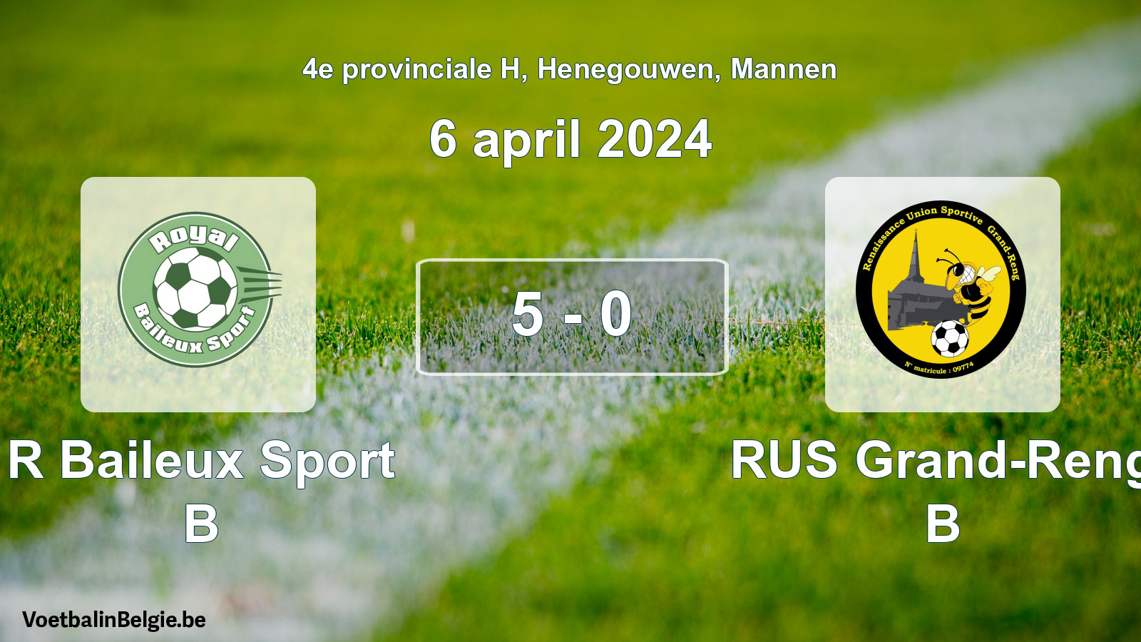 Gespeelde wedstrijd mannenvoetbal: R Baileux Sport B - RUS Grand-Reng B 5 - 0 (6 april 2024)