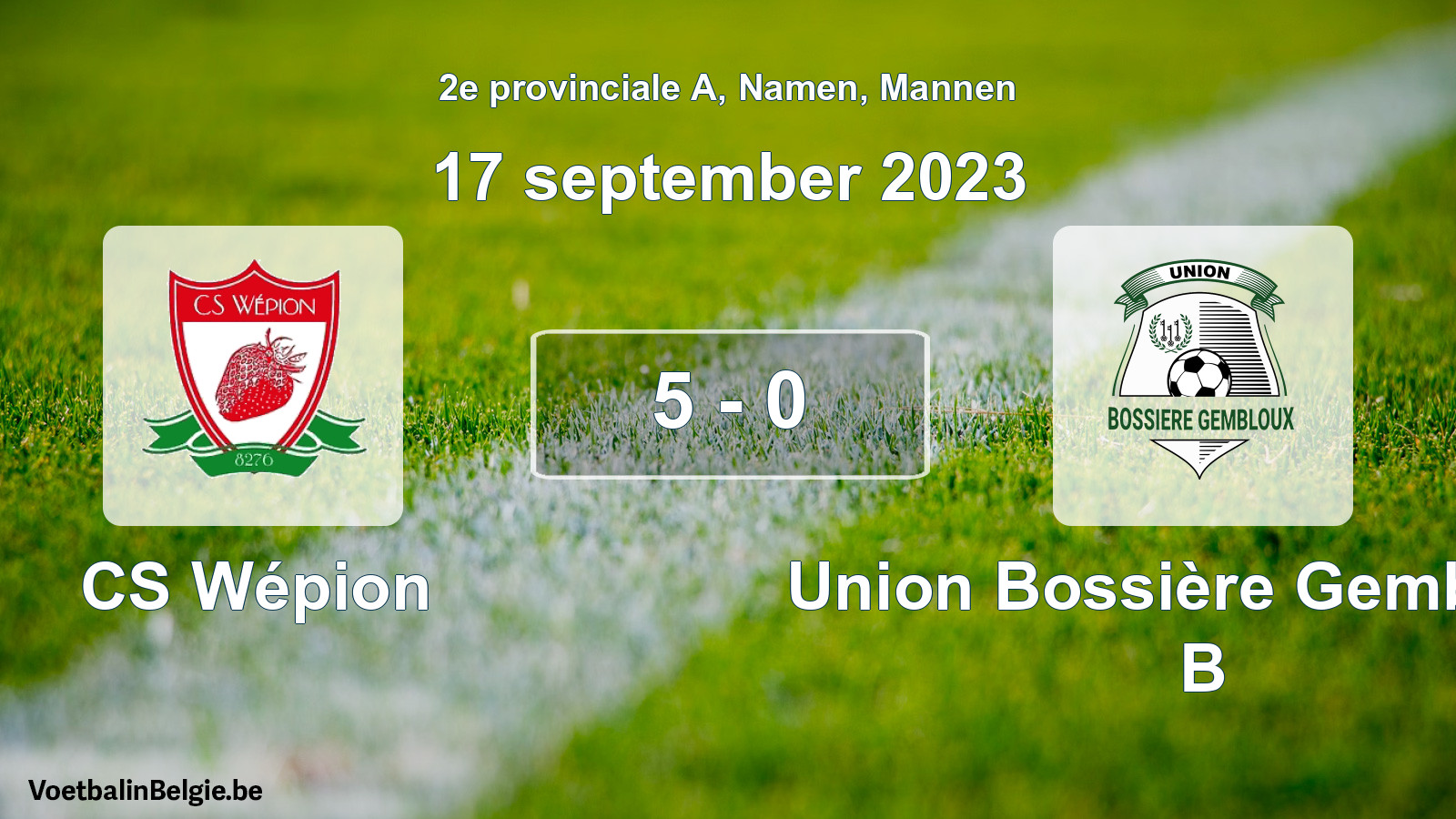 Gespeelde wedstrijd mannenvoetbal: CS Wépion - Union Bossière Gembloux B 5 - 0 (17 september 2023)