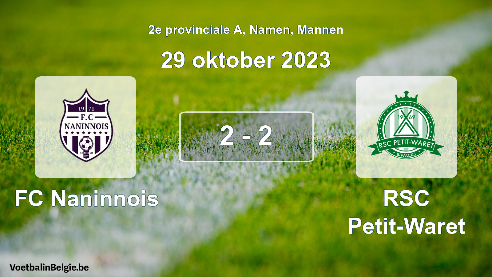 Gespeelde wedstrijd mannenvoetbal: FC Naninnois - RSC Petit-Waret 2 - 2 (29 oktober 2023)