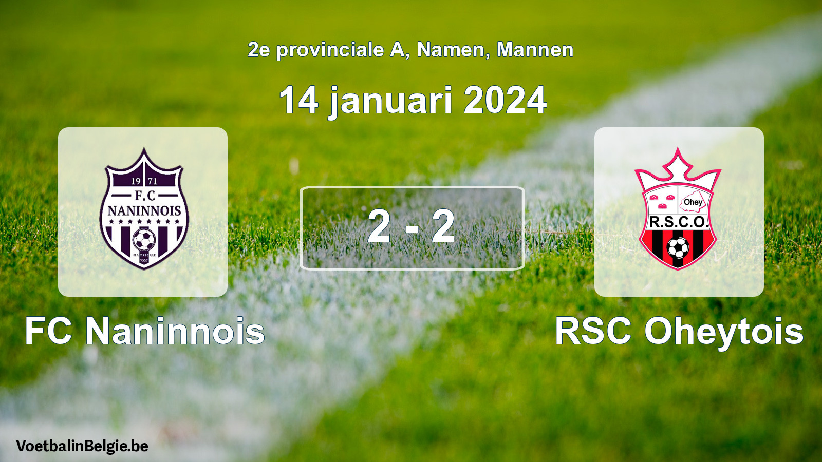 Gespeelde wedstrijd mannenvoetbal: FC Naninnois - RSC Oheytois 2 - 2 (14 januari 2024)