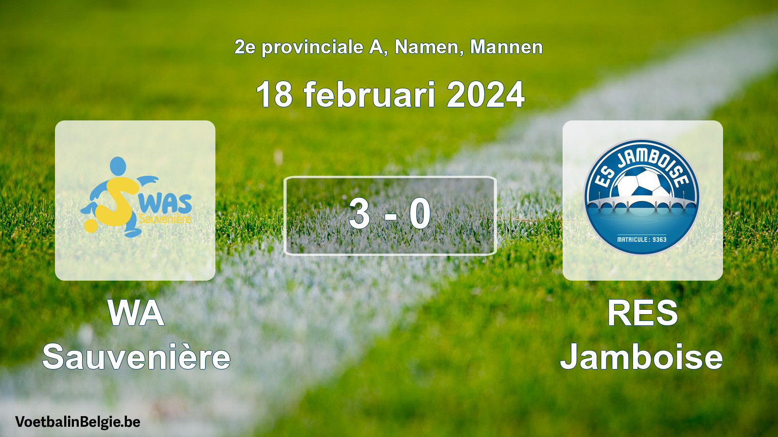 Gespeelde wedstrijd mannenvoetbal: WA Sauvenière - RES Jamboise 3 - 0 (18 februari 2024)