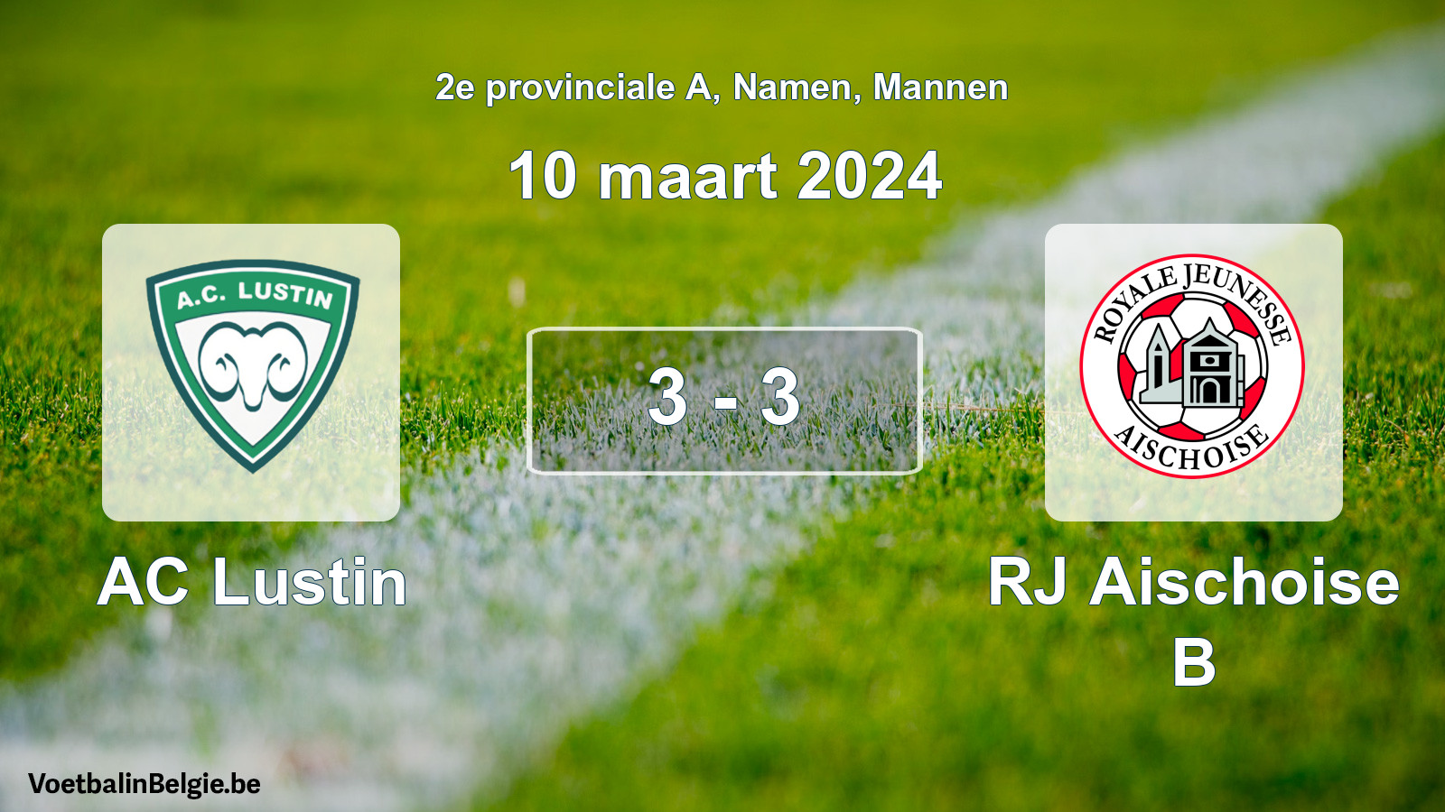Gespeelde wedstrijd mannenvoetbal: AC Lustin - RJ Aischoise B 3 - 3 (10 maart 2024)
