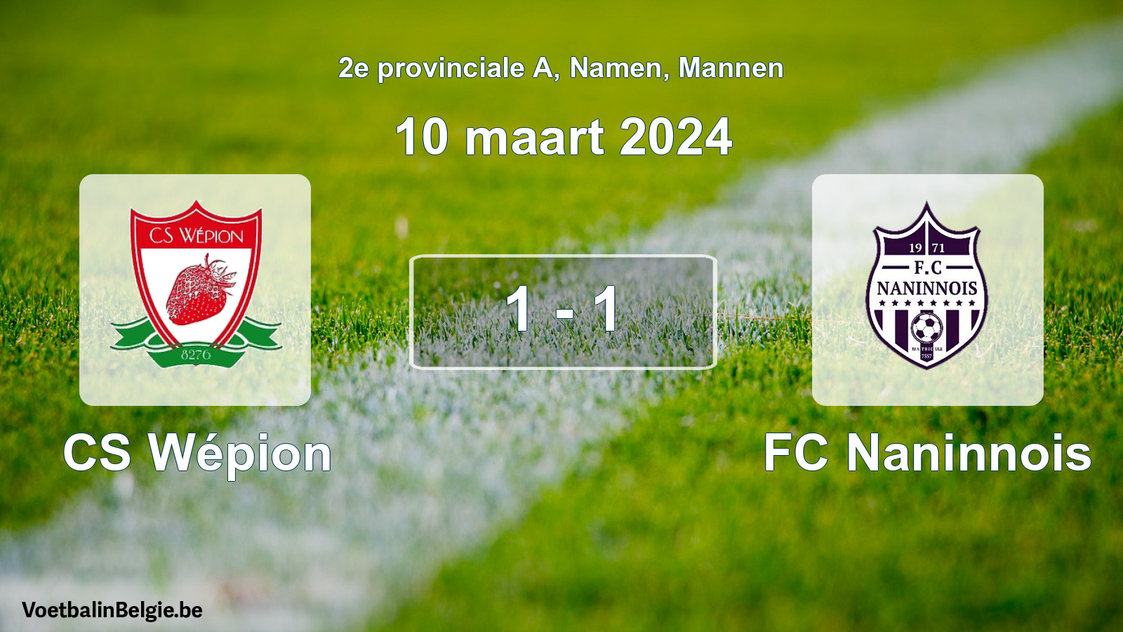 Gespeelde wedstrijd mannenvoetbal: CS Wépion - FC Naninnois 1 - 1 (10 maart 2024)