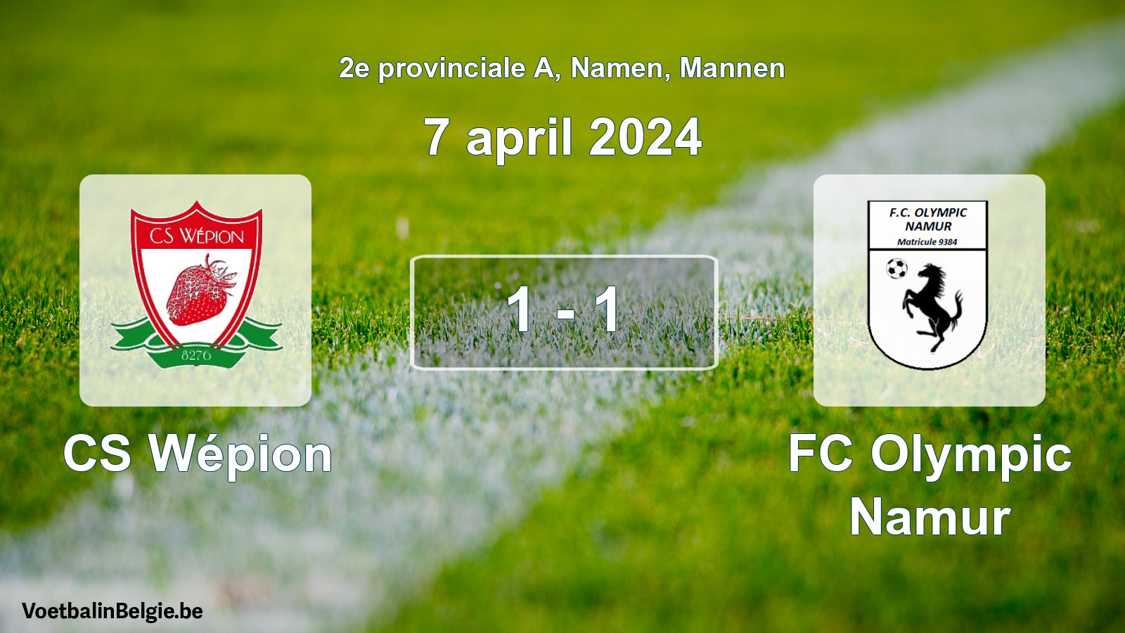 Played match men football: CS Wépion - FC Olympic Namur 1 - 1 (7 April 2024)