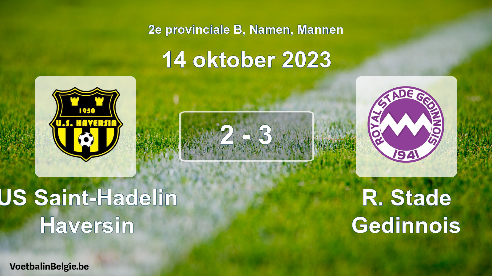 Gespieltes Spiel männer-Fußball: US Saint-Hadelin Haversin - R. Stade Gedinnois 2 - 3 (14 Oktober 2023)