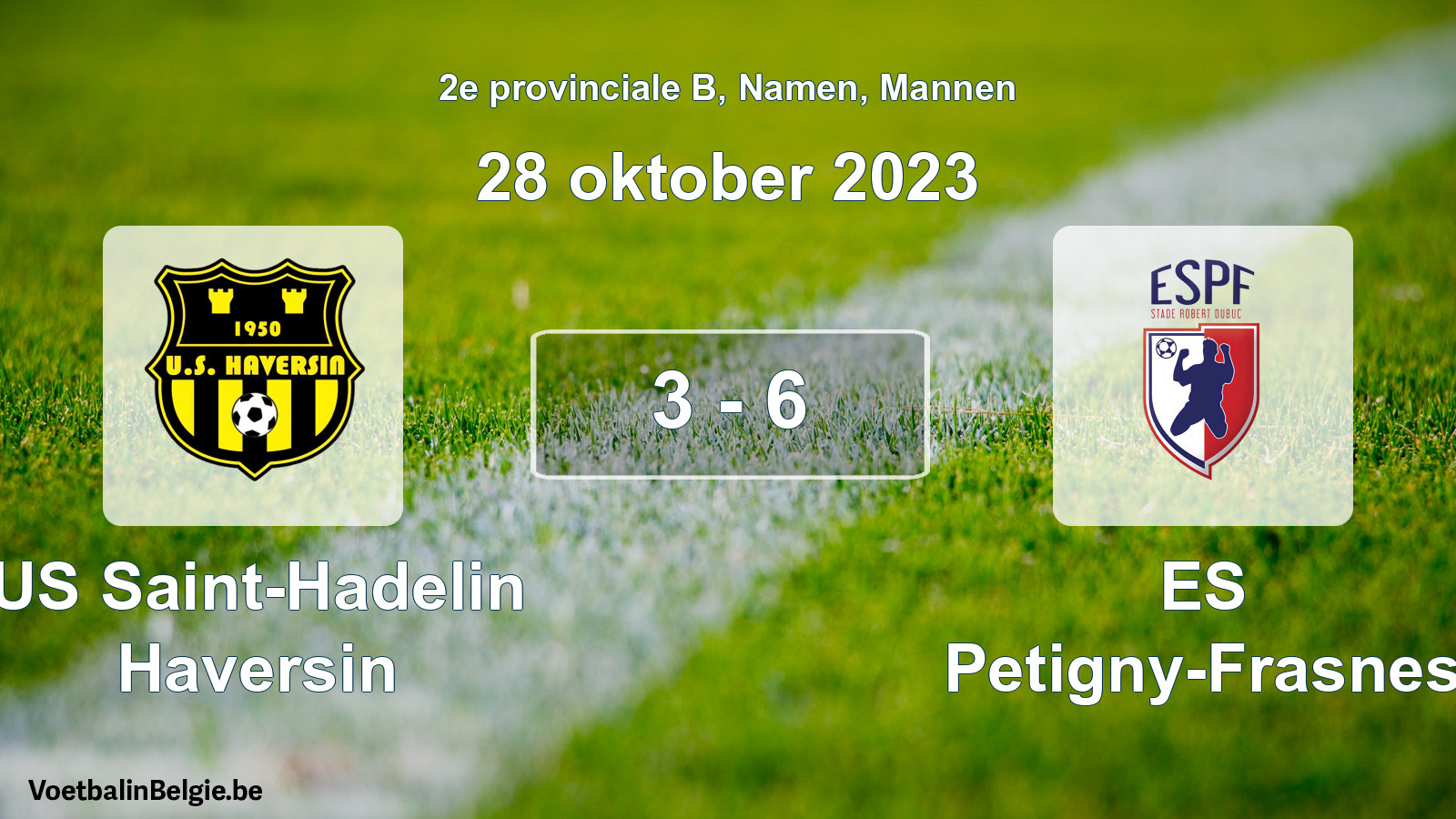 Gespeelde wedstrijd mannenvoetbal: US Saint-Hadelin Haversin - ES Petigny-Frasnes 3 - 6 (28 oktober 2023)