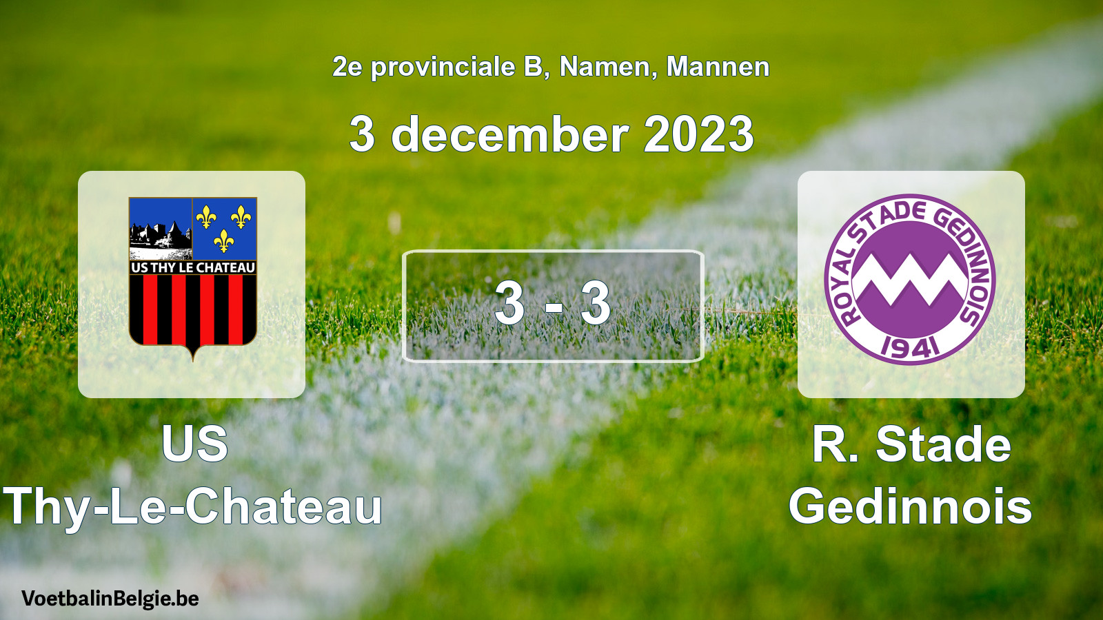 Gespeelde wedstrijd mannenvoetbal: US Thy-Le-Chateau - R. Stade Gedinnois 3 - 3 (3 december 2023)