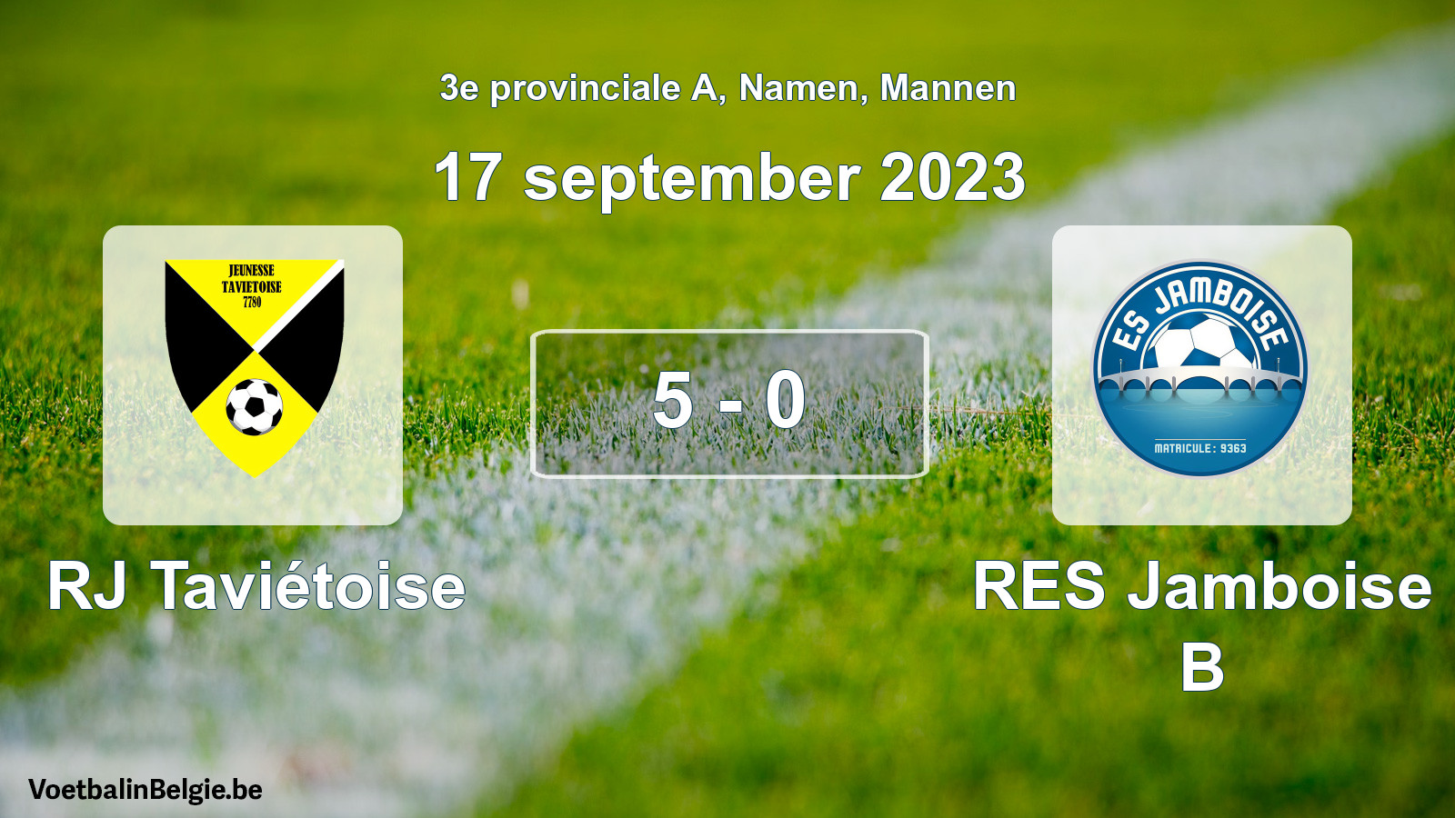 Gespeelde wedstrijd mannenvoetbal: RJ Taviétoise - RES Jamboise B 5 - 0 (17 september 2023)