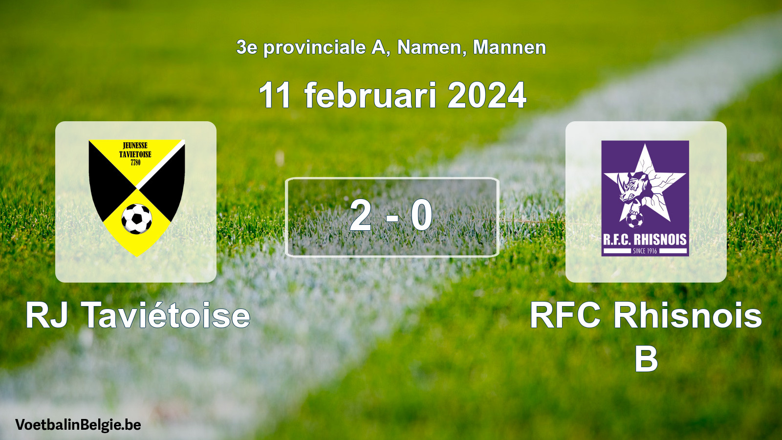 Gespeelde wedstrijd mannenvoetbal: RJ Taviétoise - RFC Rhisnois B 2 - 0 (11 februari 2024)