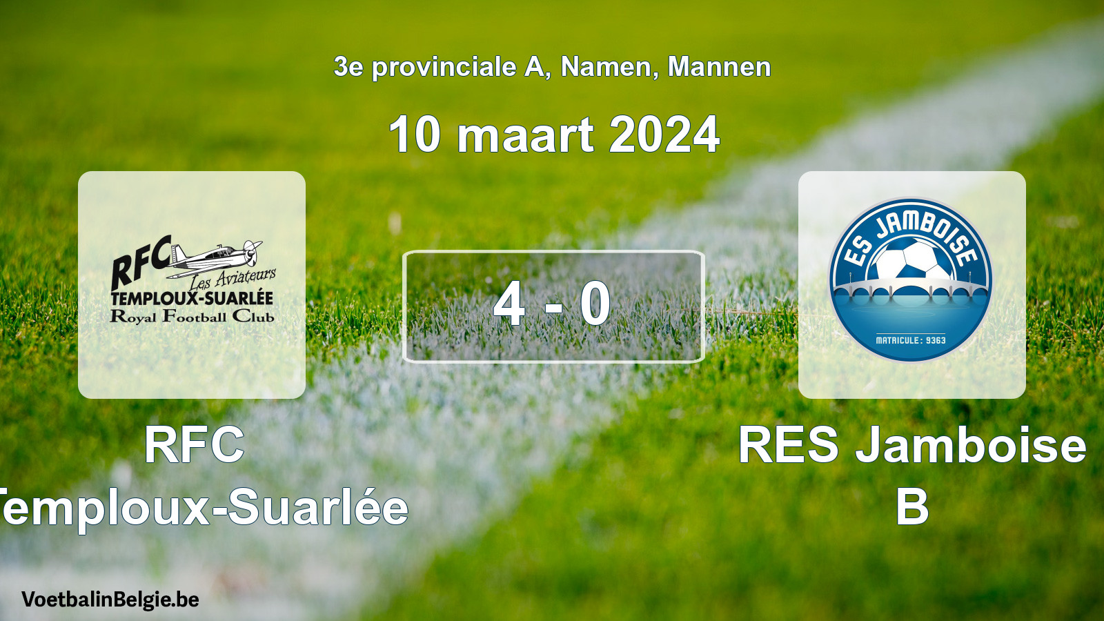 Gespeelde wedstrijd mannenvoetbal: RFC Temploux-Suarlée - RES Jamboise B 4 - 0 (10 maart 2024)
