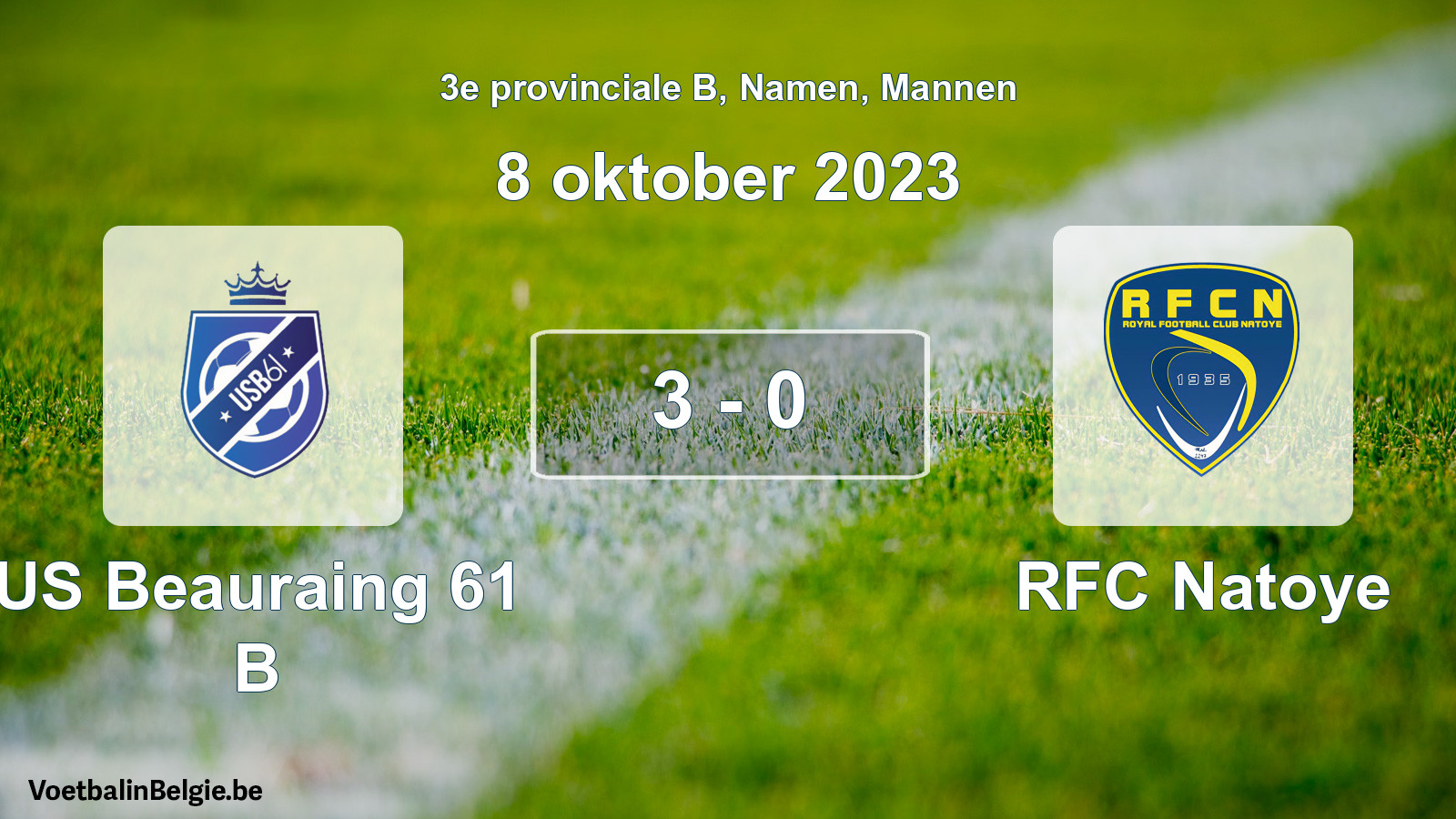 Gespeelde wedstrijd mannenvoetbal: US Beauraing 61 B - RFC Natoye 3 - 0 (8 oktober 2023)