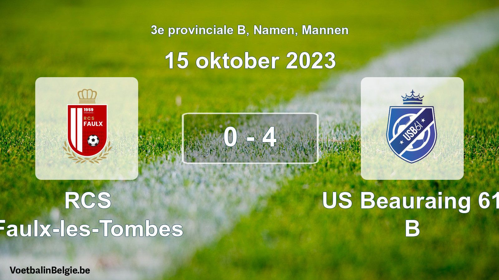 Gespeelde wedstrijd mannenvoetbal: RCS Faulx-les-Tombes - US Beauraing 61 B 0 - 4 (15 oktober 2023)