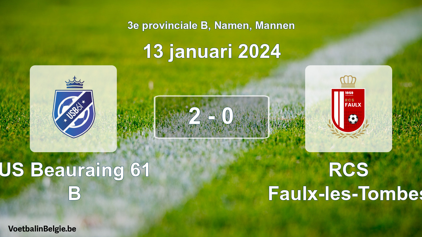 Gespeelde wedstrijd mannenvoetbal: US Beauraing 61 B - RCS Faulx-les-Tombes 2 - 0 (13 januari 2024)