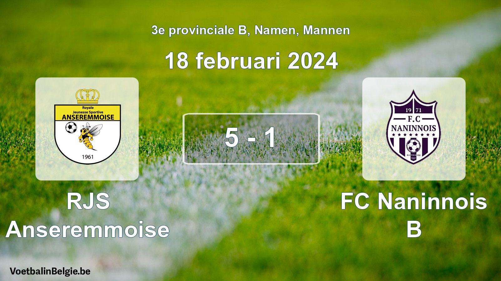 Gespeelde wedstrijd mannenvoetbal: RJS Anseremmoise - FC Naninnois B 5 - 1 (18 februari 2024)