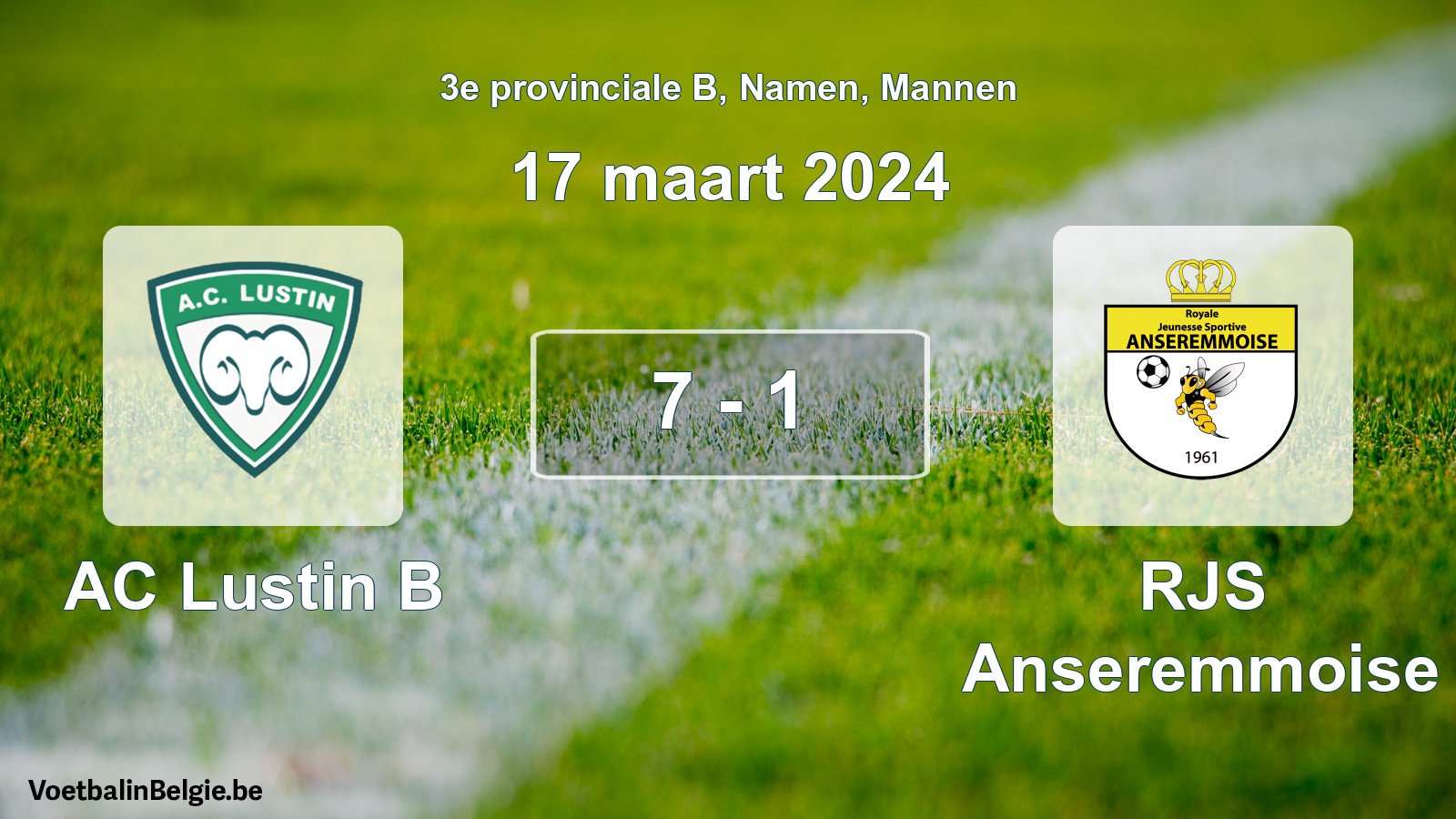 Gespeelde wedstrijd mannenvoetbal: AC Lustin B - RJS Anseremmoise 7 - 1 (17 maart 2024)