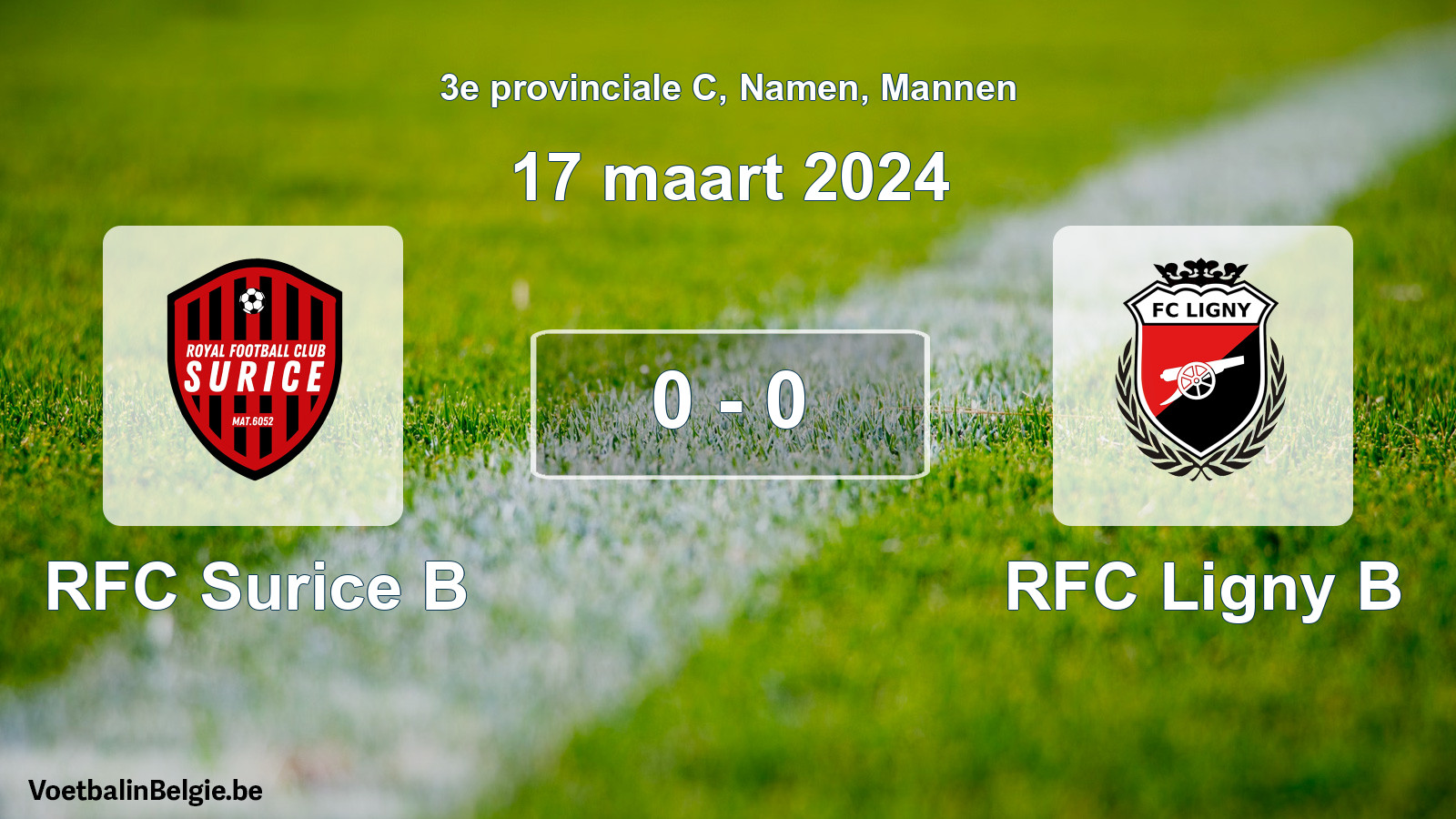 Gespeelde wedstrijd mannenvoetbal: RFC Surice B - RFC Ligny B 0 - 0 (17 maart 2024)