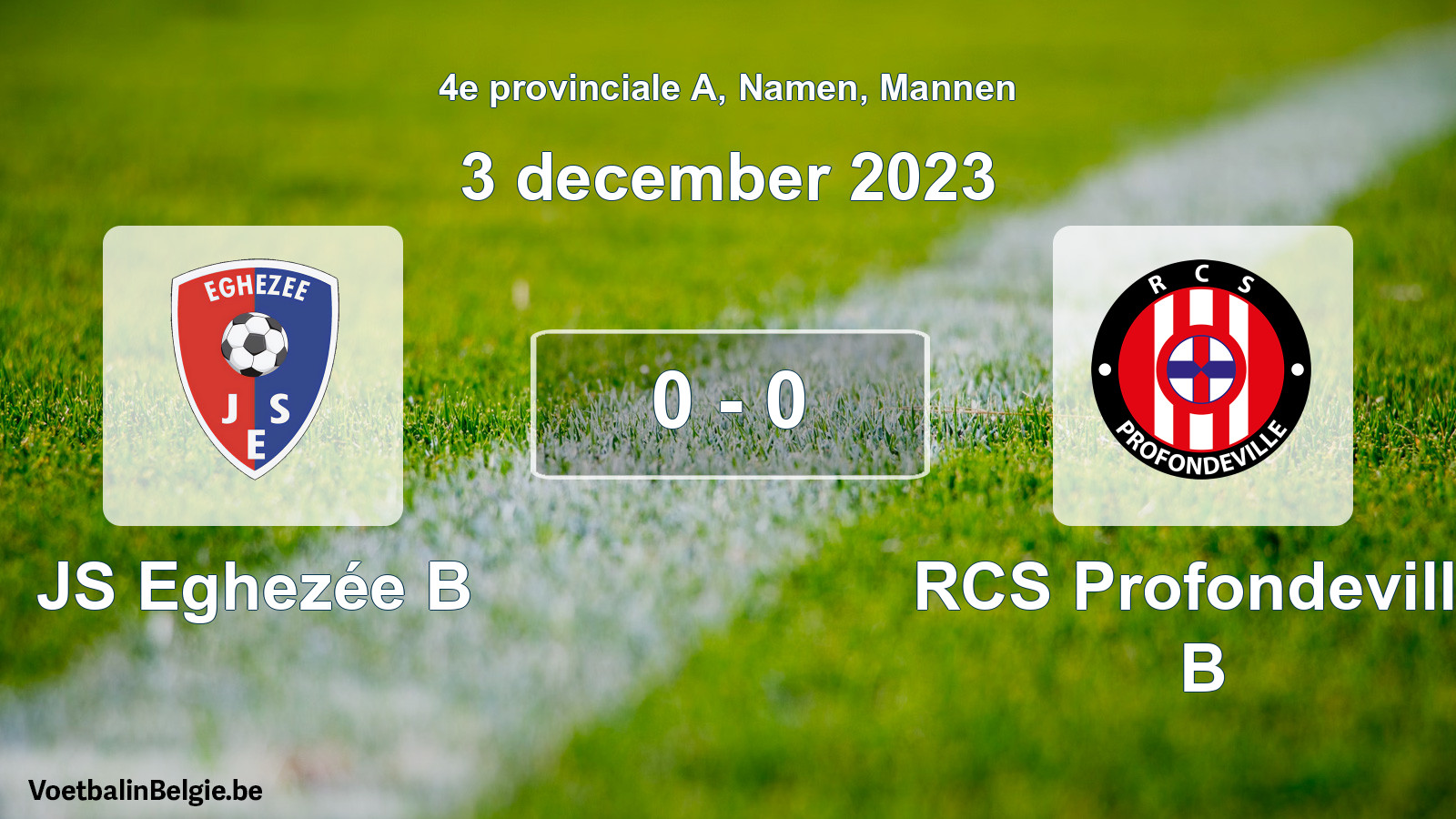 Gespeelde wedstrijd mannenvoetbal: JS Eghezée B - RCS Profondeville B 0 - 0 (3 december 2023)